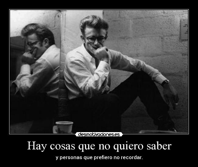 Hay cosas que no quiero saber -