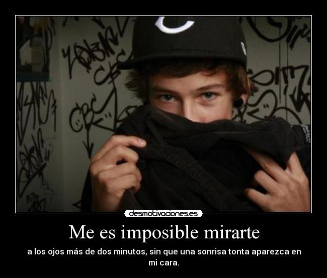 Me es imposible mirarte - 