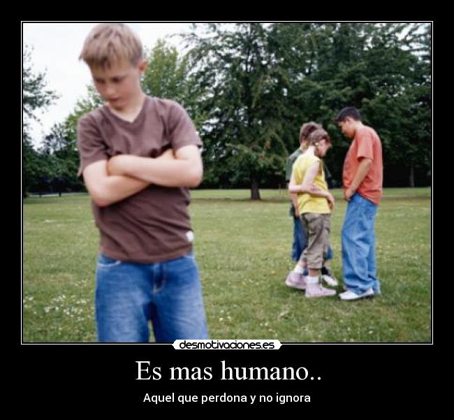 Es mas humano.. - 