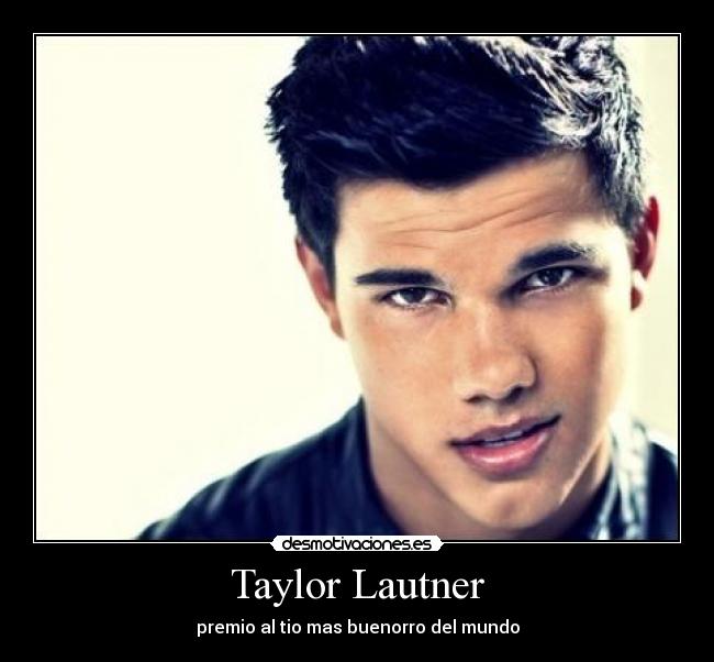Taylor Lautner - 