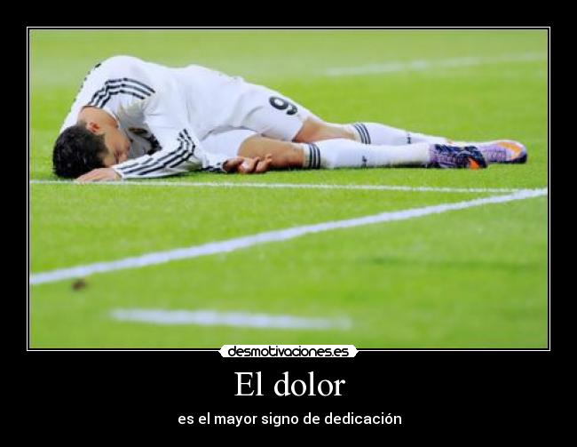El dolor - es el mayor signo de dedicación
