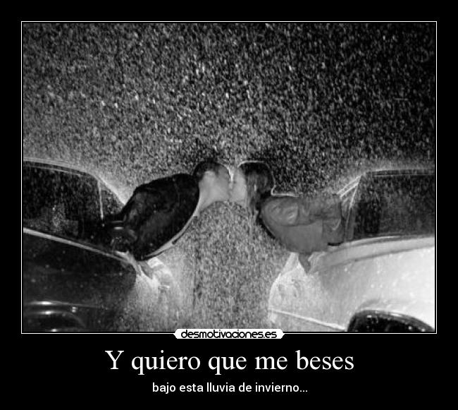 Y quiero que me beses - 