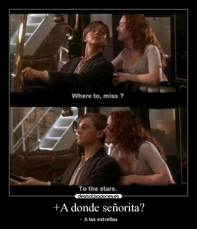 +A donde señorita? -