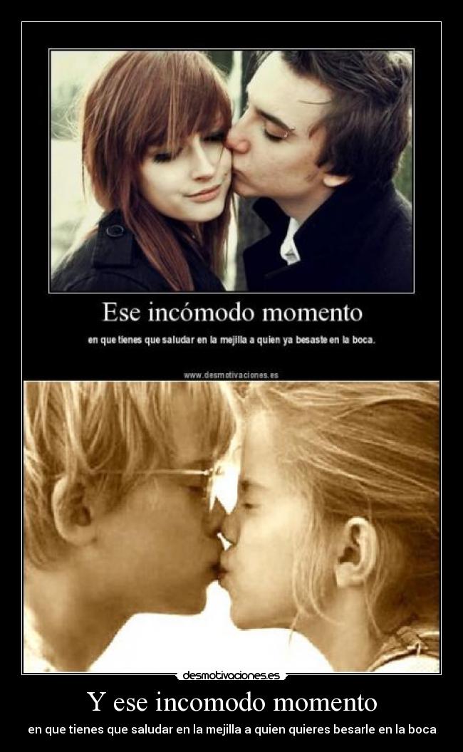 Y ese incomodo momento - 