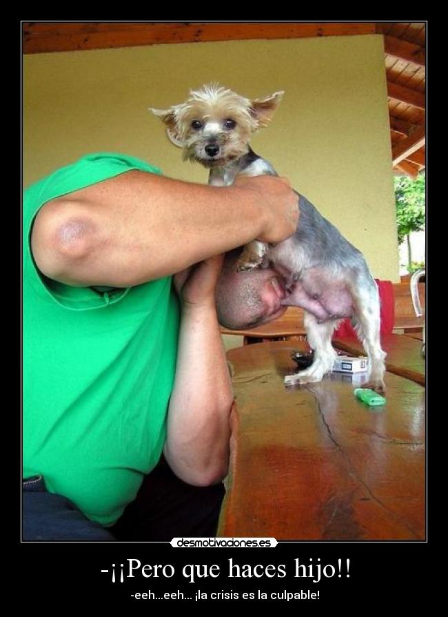 -¡¡Pero que haces hijo!! - 