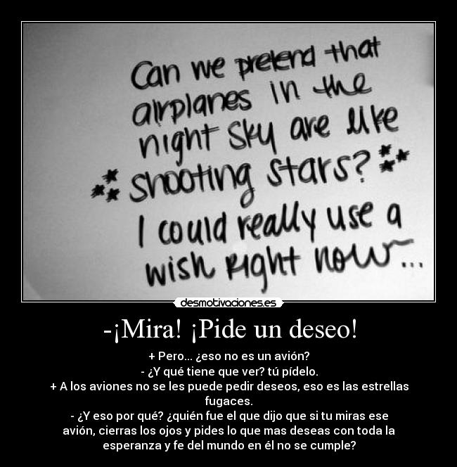 -¡Mira! ¡Pide un deseo! -