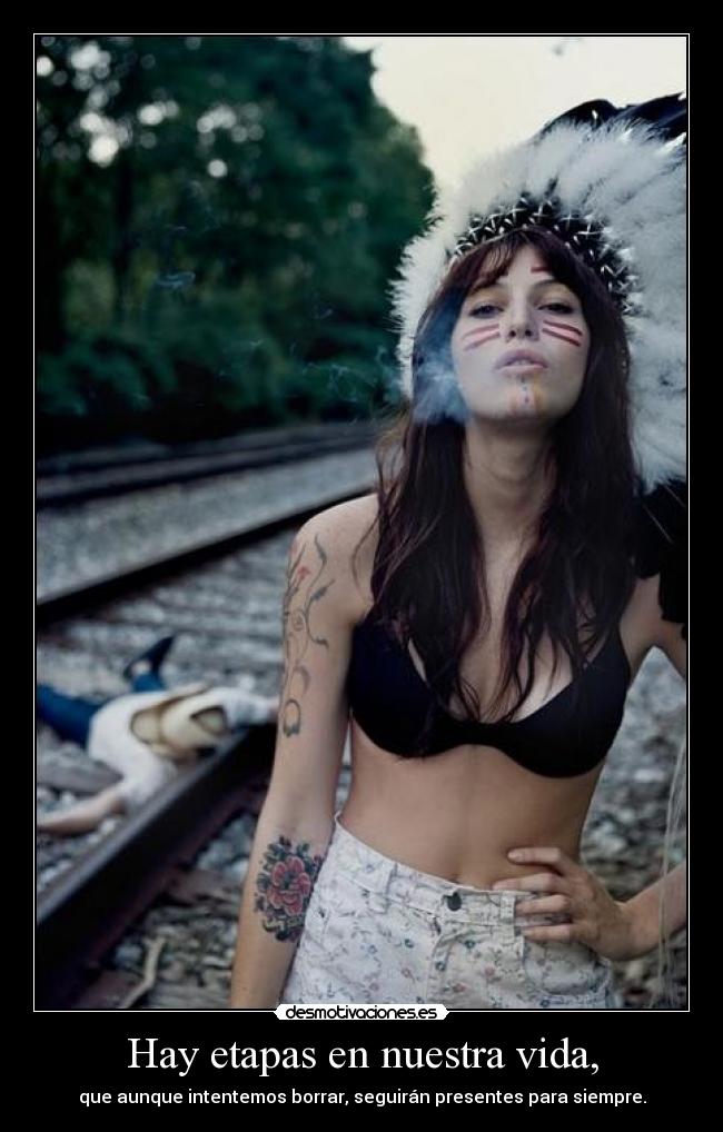 Hay etapas en nuestra vida, -