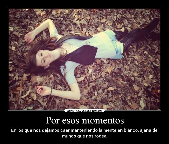 Por esos momentos -
