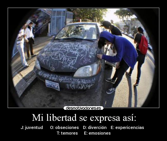 Mi libertad se expresa así: -