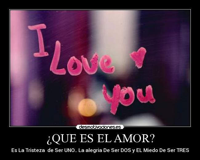 ¿QUE ES EL AMOR? - 