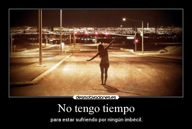No tengo tiempo -