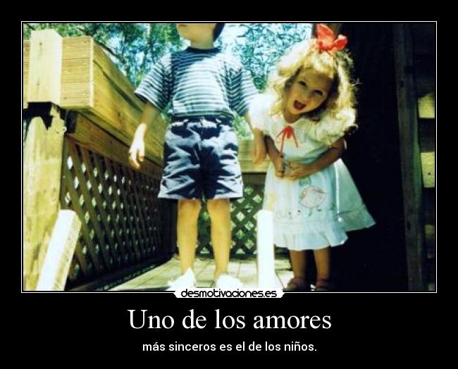Uno de los amores - más sinceros es el de los niños.
