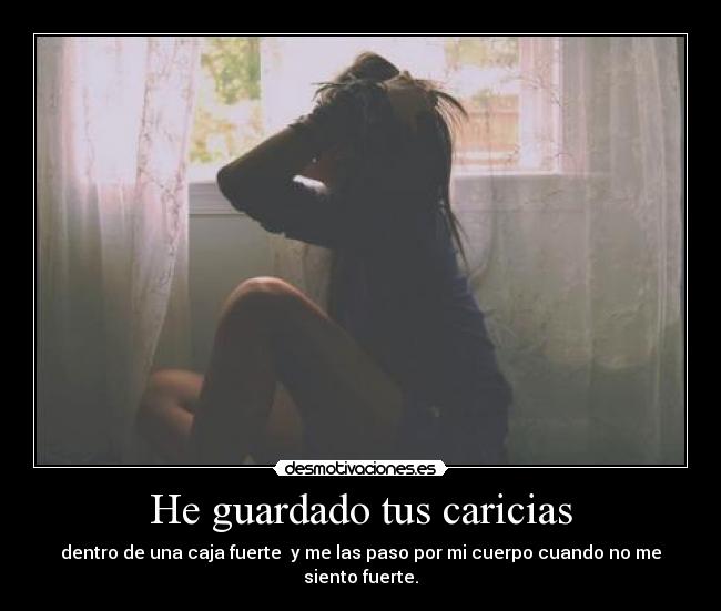 He guardado tus caricias - 