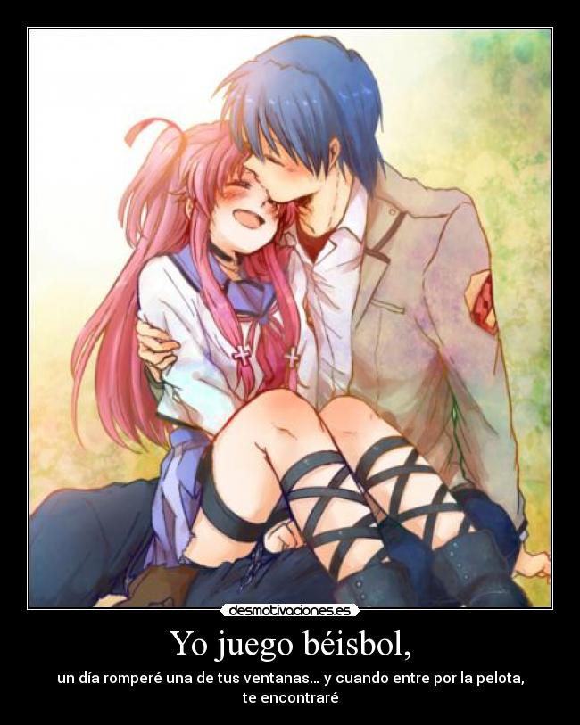 Yo juego béisbol, - un día romperé una de tus ventanas… y cuando entre por la pelota, te encontraré