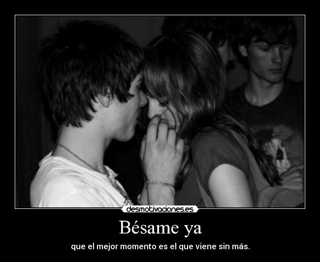 Bésame ya -