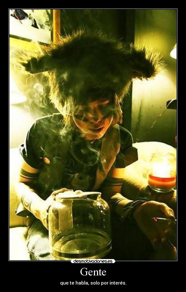 Gente - que te habla, solo por interés.