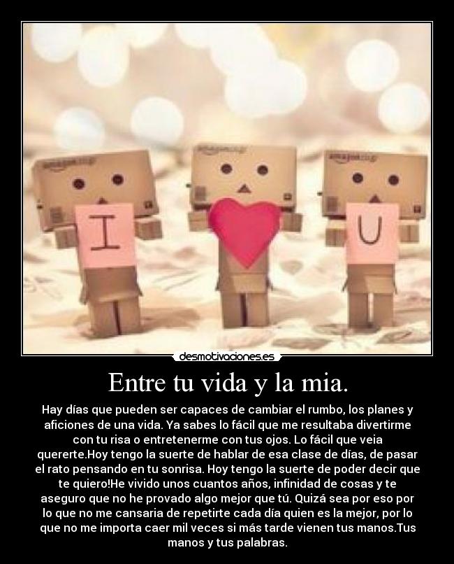 Entre tu vida y la mia. - 