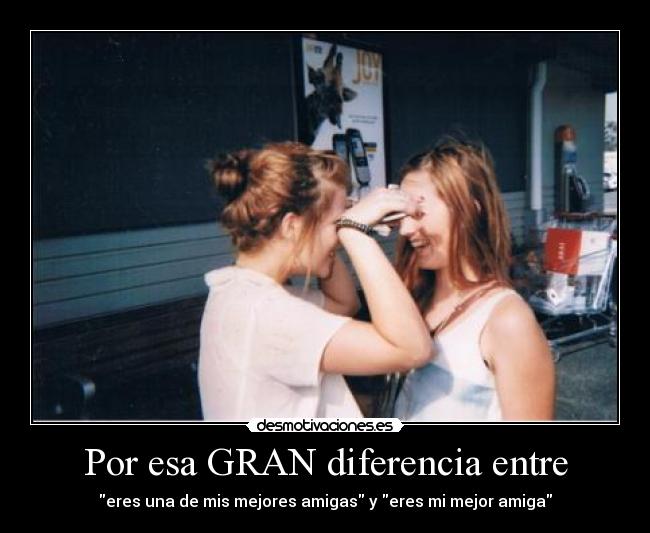 Por esa GRAN diferencia entre - 