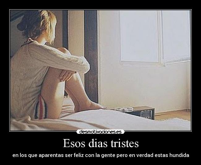 Esos dias tristes -