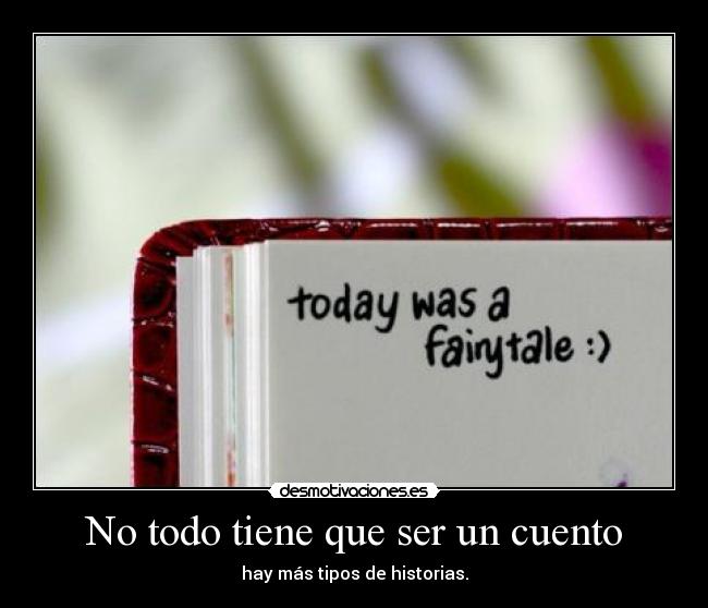 No todo tiene que ser un cuento - hay más tipos de historias.