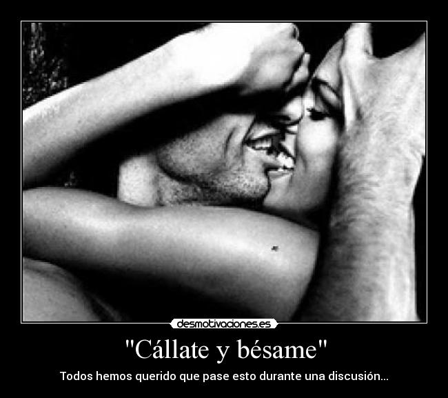 Cállate y bésame - 