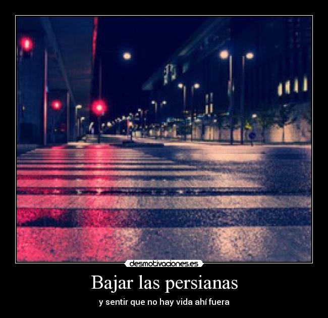 Bajar las persianas - 