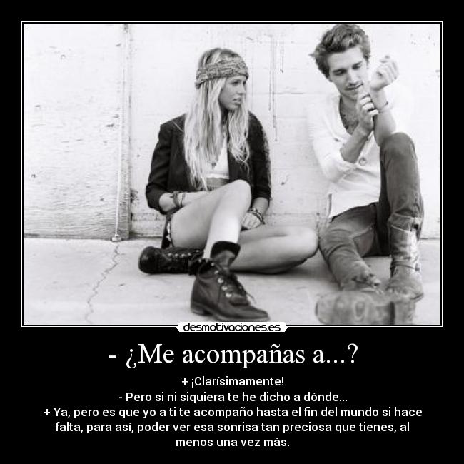 - ¿Me acompañas a...? - 