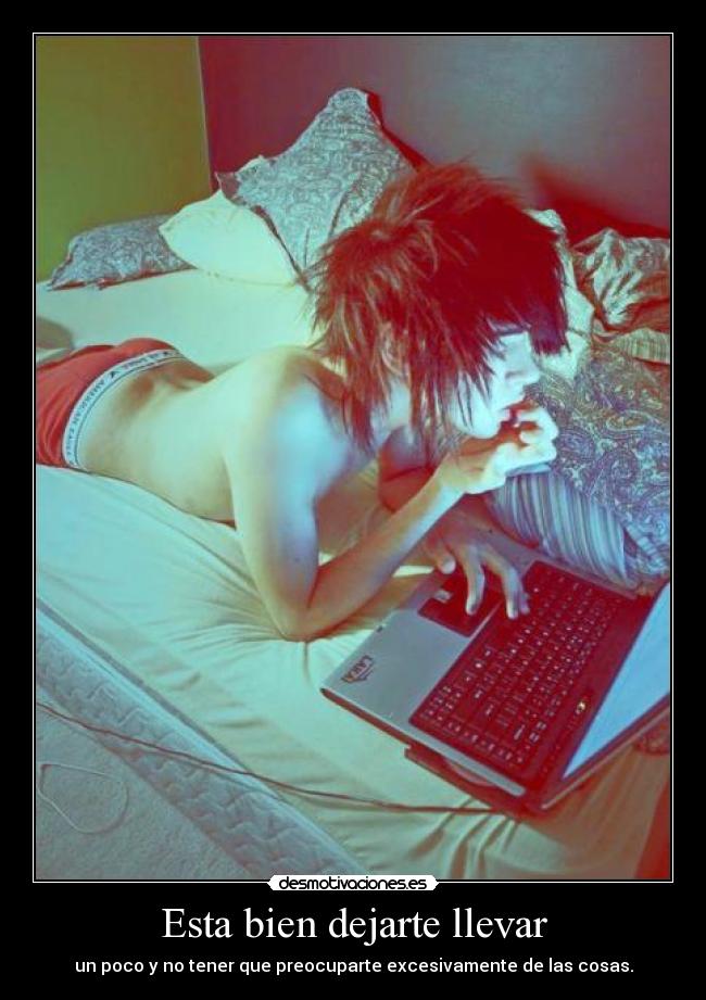 Esta bien dejarte llevar -