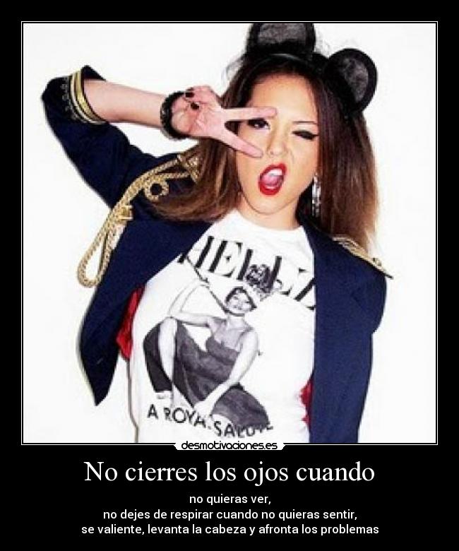 No cierres los ojos cuando -