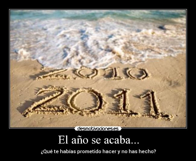 El año se acaba... - ¿Qué te habías prometido hacer y no has hecho?