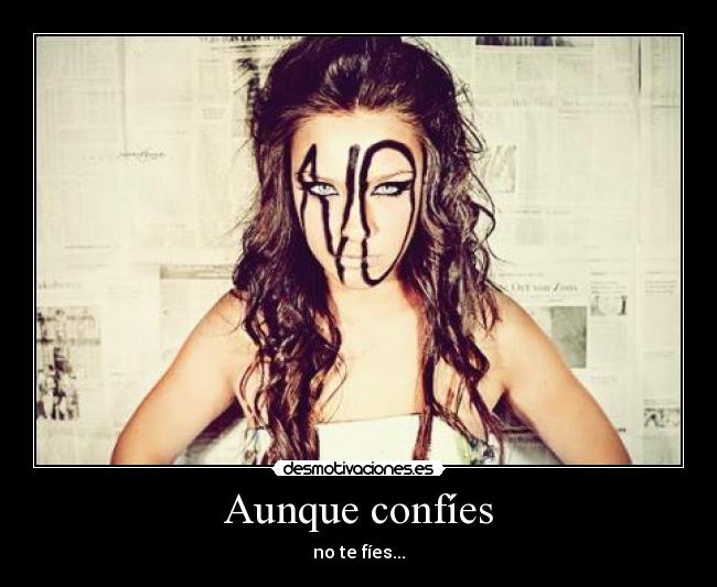 Aunque confíes - 