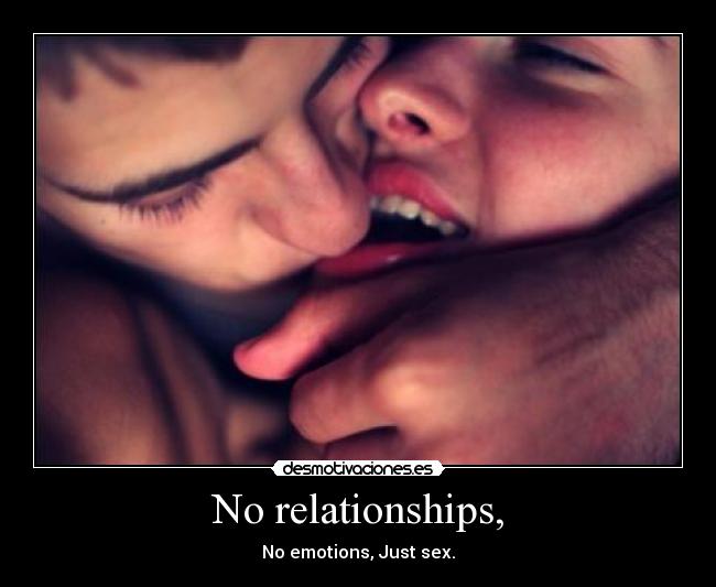 No relationships, -