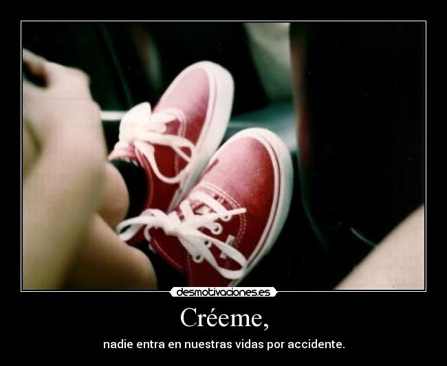 Créeme, -