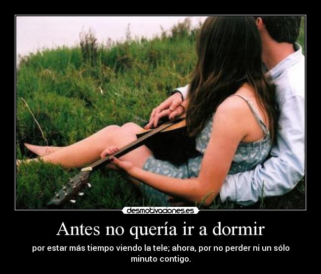 Antes no quería ir a dormir -