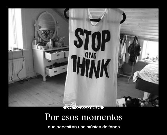 Por esos momentos - que necesitan una música de fondo