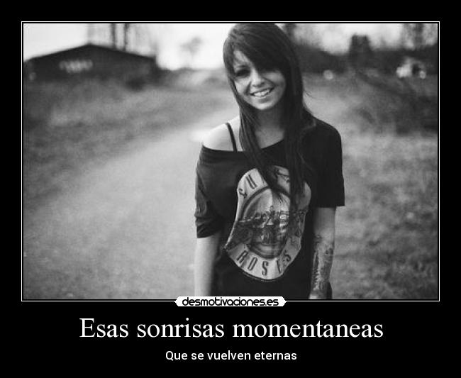 Esas sonrisas momentaneas -