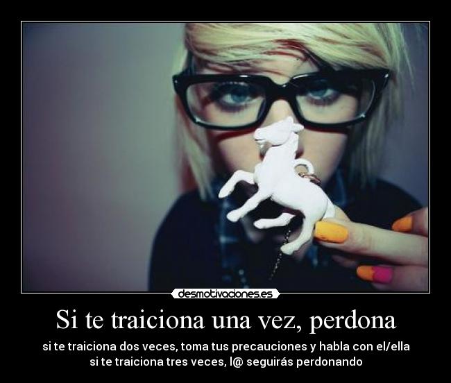 Si te traiciona una vez, perdona - 