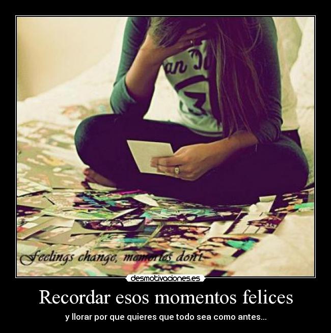 Recordar esos momentos felices -