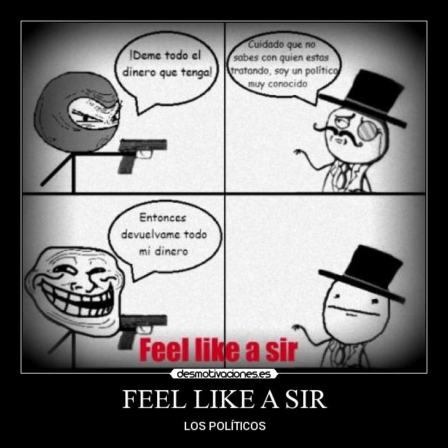 FEEL LIKE A SIR - LOS POLÍTICOS