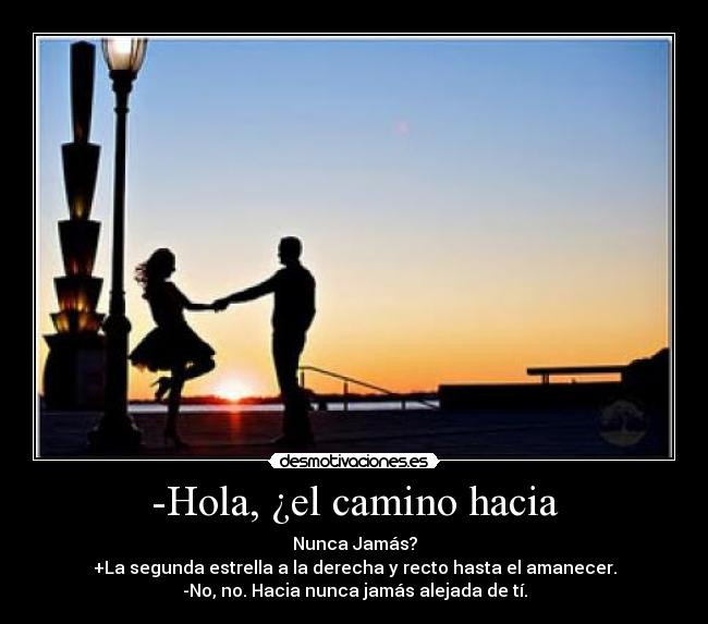 -Hola, ¿el camino hacia -