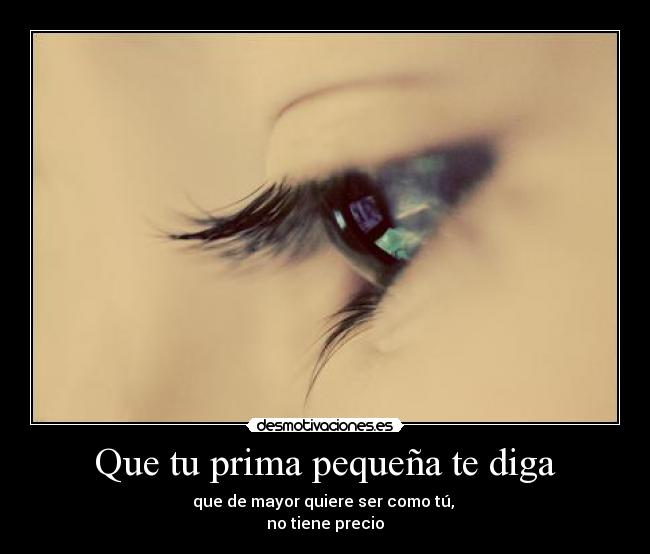 Que tu prima pequeña te diga - 