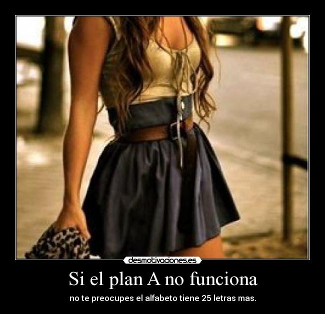 Si el plan A no funciona - 