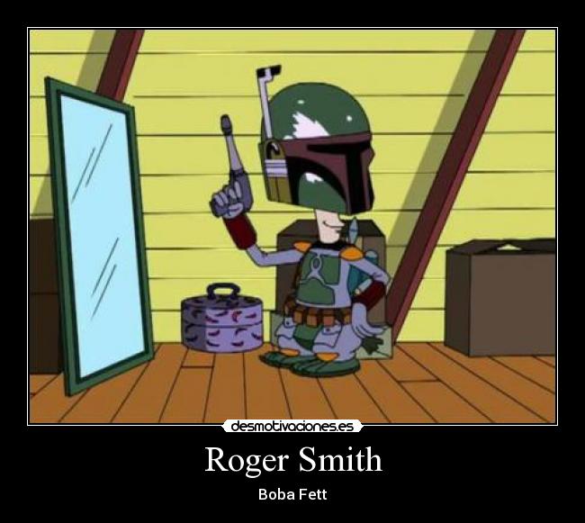 carteles roger smith boba fett desmotivaciones