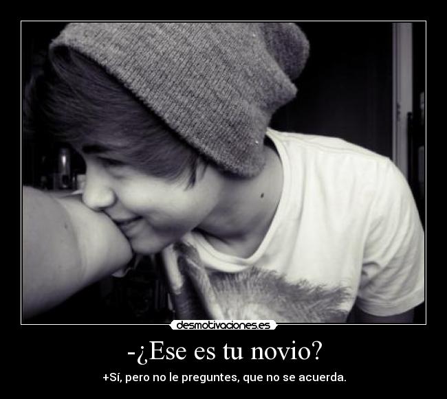 -¿Ese es tu novio? - 