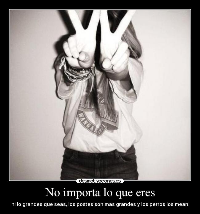 No importa lo que eres - 