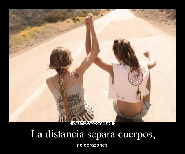 La distancia separa cuerpos, - 