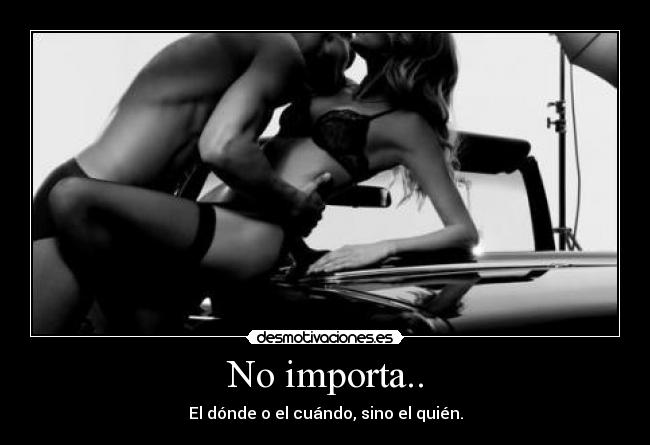 No importa.. - 