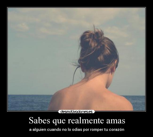 Sabes que realmente amas - 