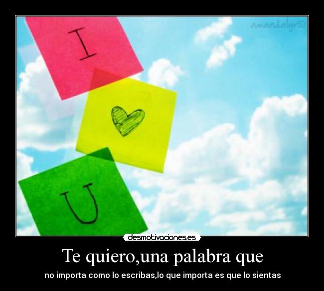 Te quiero,una palabra que -