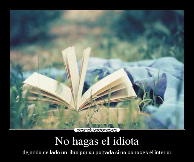 No hagas el idiota -